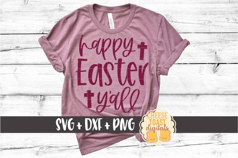 Happy Easter Y'all - Cross SVG PNG DXF Cut Files SVG Cheese Toast Digitals 