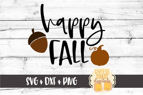 Happy Fall - Fall SVG File SVG Cheese Toast Digitals 