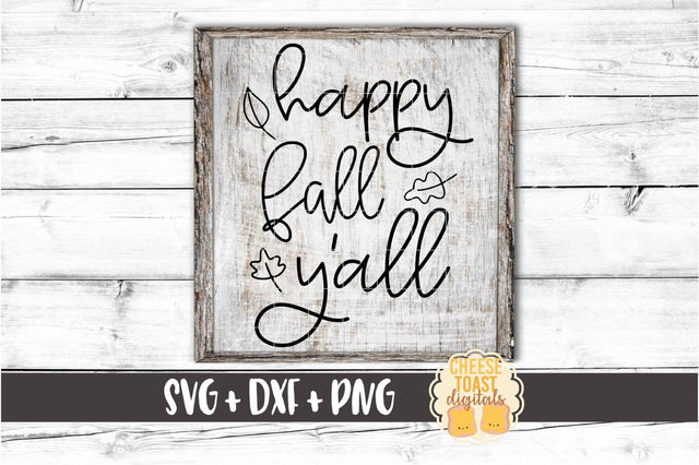 Happy Fall Y'all - Autumn SVG PNG DXF Cut Files SVG Cheese Toast Digitals 