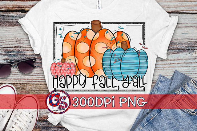 Happy Fall Y'all PNG For Sublimation Sublimation Greedy Stitches 