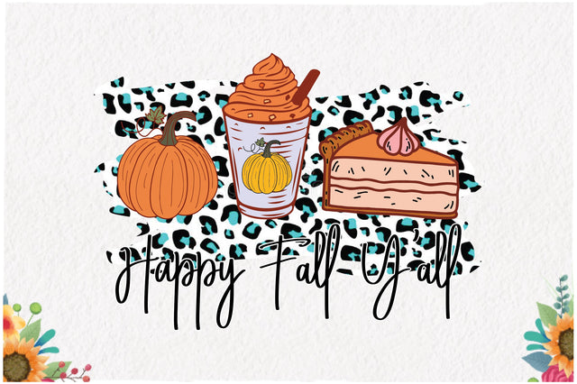 Happy Fall Y'all Pumpkin Spice Sublimation Sublimation Jagonath Roy 