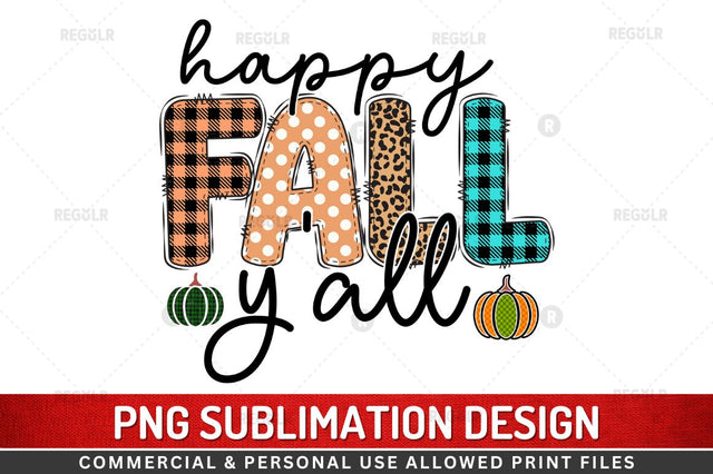 happy fall y'all Sublimation Design Sublimation Regulrcrative 