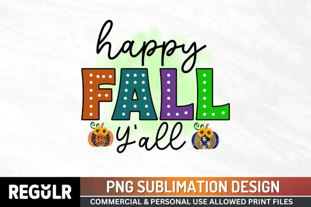 Happy fall y'all Sublimation PNG, Sublimation Fall Design Sublimation Regulrcrative 