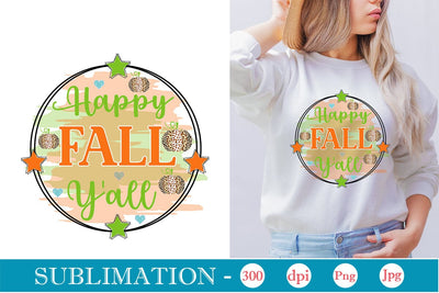 Happy Fall Y'all Sublimation SVGs,Quotes and Sayings,Food & Drink,On Sale, Print & Cut Sublimation DesignPlante 503 
