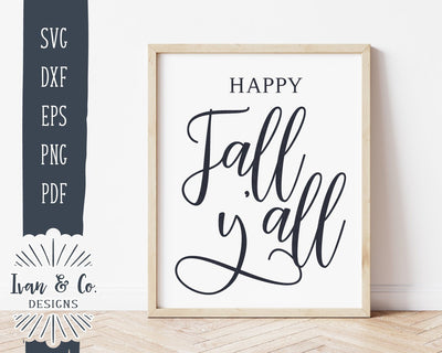 Happy Fall Y'all SVG Files | Fall SVG | Autumn SVG | Thanksgiving SVG | Commercial Use | Cricut | Silhouette | Cut Files (1010501575) SVG Ivan & Co. Designs 