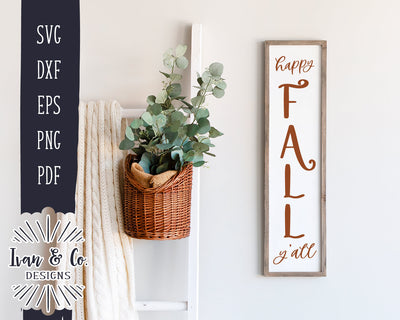 Happy Fall Y'all SVG Files | Porch Sign Svg | Autumn Svg | Vertical Sign Svg | Farmhouse Svg | Commercial Use | Digital Cut Files (1248523814) SVG Ivan & Co. Designs 