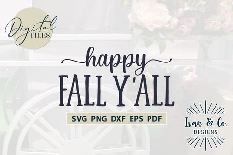 Happy Fall Y'all Svg, Happy Fall Svg, Fall Svg, Home Decor, Cricut Svg, Silhouette Designs, Digital Cut Files, DXF PNG (1557271097) SVG Ivan & Co. Designs 
