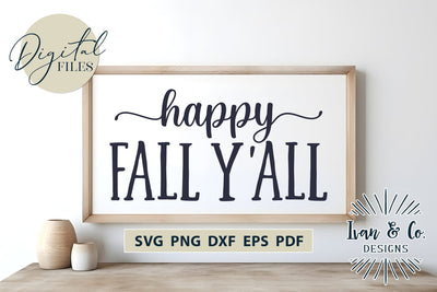 Happy Fall Y'all Svg, Happy Fall Svg, Fall Svg, Home Decor, Cricut Svg, Silhouette Designs, Digital Cut Files, DXF PNG (1557271097) SVG Ivan & Co. Designs 