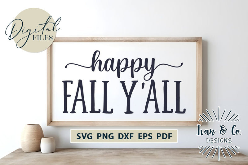 Happy Fall Y'all Svg, Happy Fall Svg, Fall Svg, Home Decor, Cricut Svg, Silhouette Designs, Digital Cut Files, DXF PNG (1557271097) SVG Ivan & Co. Designs 