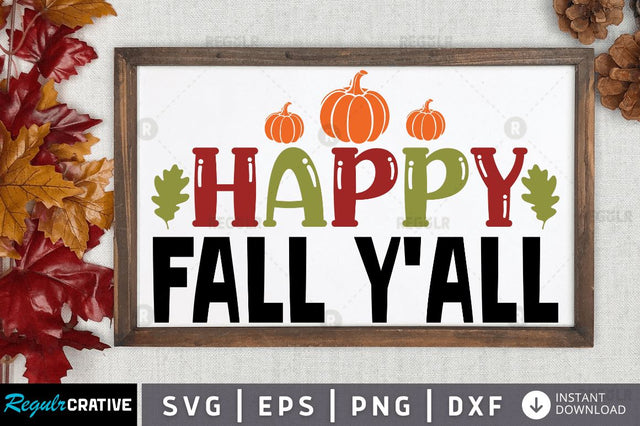Happy fall y'all SVG SVG Regulrcrative 