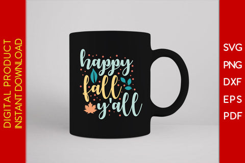 Happy Fall Y'all Thanksgiving Fall SVG PNG PDF Cut File SVG Creativedesigntee 