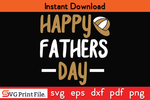 Happy Fathers Day Fathers Day SVG PNG Cricut File SVG SVG Print File 