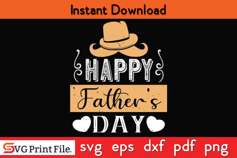 Happy Father's Day Fathers Day SVG PNG Cricut File SVG SVG Print File 