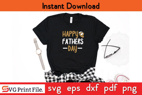 Happy Fathers Day Fathers Day SVG PNG Cricut File SVG SVG Print File 