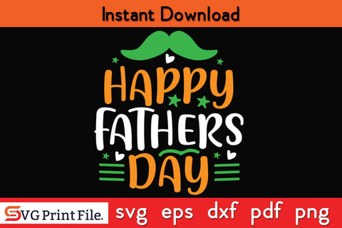 Happy Fathers Day Fathers Day SVG PNG Cricut File SVG SVG Print File 
