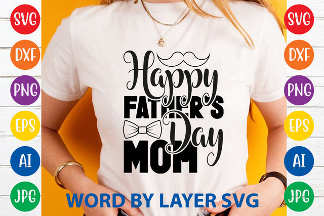 Happy Father's Day Mom, Father day SVG, Dad SVG Cut File SVG Rafiqul20606 