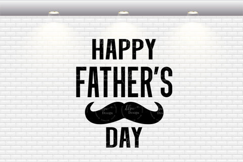 Happy Father’s Day - Mustache - SVG, PNG, DXF, EPS SVG Elsie Loves Design 