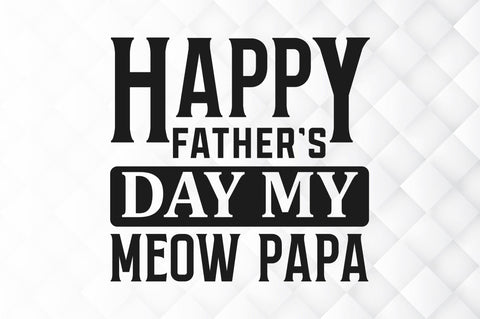 Happy fathers day my meow papa SVG SVG Regulrcrative 