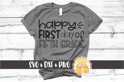 Happy First Day of Fifth Grade - Back to School SVG PNG DXF Cut Files SVG Cheese Toast Digitals 