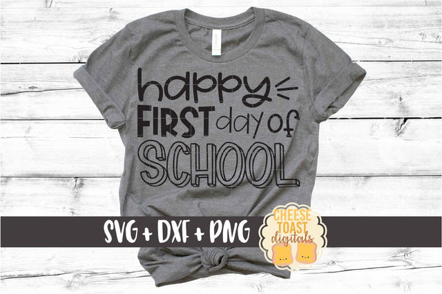Happy First Day of School - Back to School SVG PNG DXF Cut Files SVG Cheese Toast Digitals 