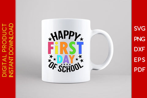 Happy First Day Of School Back To School SVG PNG PDF Cut File SVG Creativedesigntee 