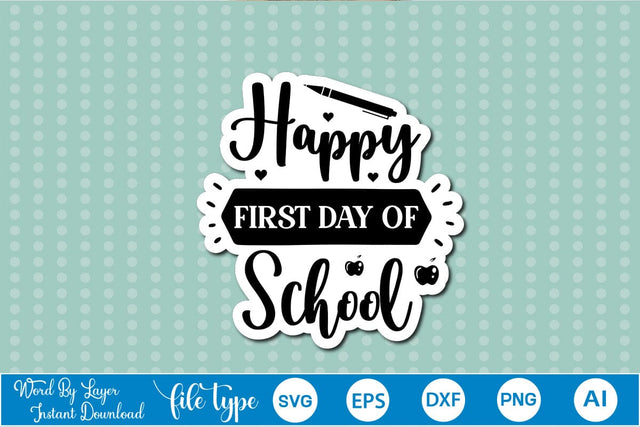 Happy First Day Of School Sticker SVG SVGs,Quotes and Sayings,Food & Drink,On Sale, Print & Cut SVG DesignPlante 503 