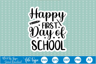 Happy First Day Of School Sticker SVG SVGs,Quotes and Sayings,Food & Drink,On Sale, Print & Cut SVG DesignPlante 503 