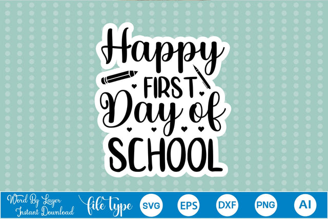 Happy First Day Of School Sticker SVG SVGs,Quotes and Sayings,Food & Drink,On Sale, Print & Cut SVG DesignPlante 503 
