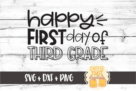 Happy First Day of Third Grade - Back to School SVG PNG DXF Cut Files SVG Cheese Toast Digitals 
