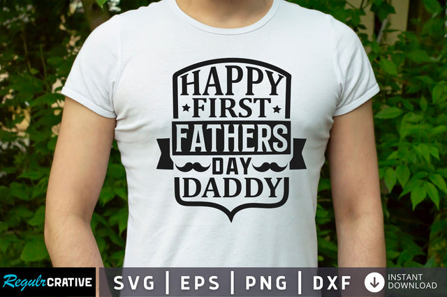 Happy first fathers day daddy SVG SVG Regulrcrative 