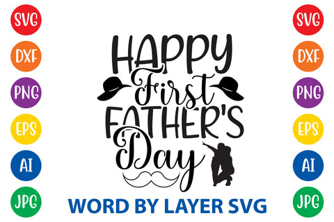 Happy First Father's Day, Father day SVG, Dad SVG Cut File SVG Rafiqul20606 