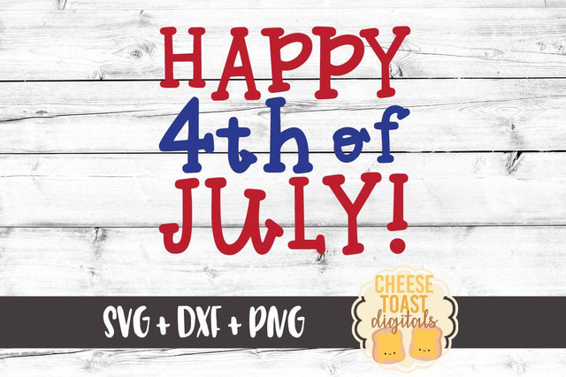 Happy Fourth of July SVG Cheese Toast Digitals 