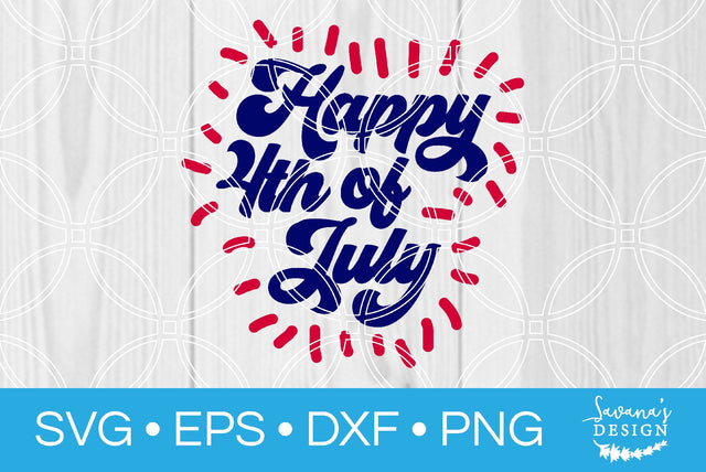 Happy Fourth of July SVG SavanasDesign 