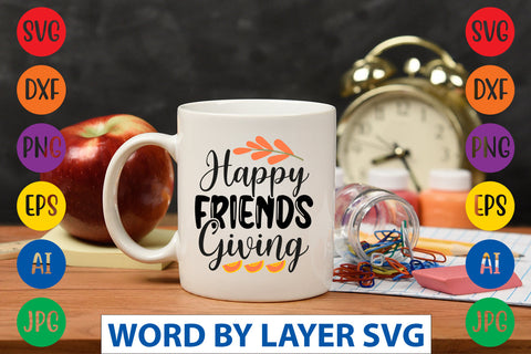 Happy Friends Giving SVG CUT FILE SVG Rafiqul20606 