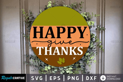 Happy give thanks SVG SVG Regulrcrative 