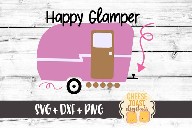 Happy Glamper SVG Cheese Toast Digitals 