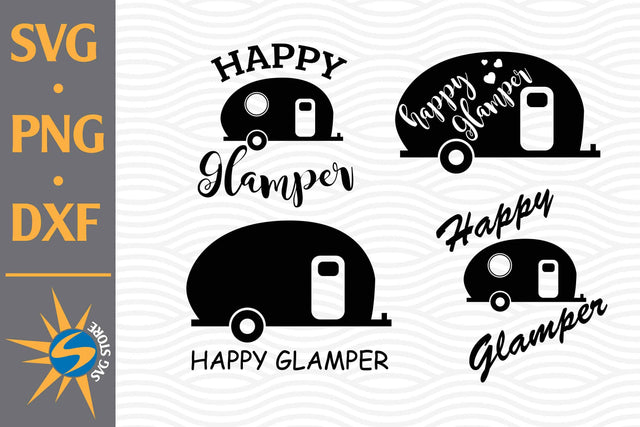 Happy Glamper SVG, PNG, DXF Digital Files Include SVG SVGStoreShop 