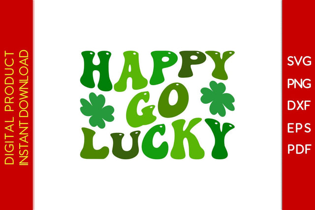 Happy Go Lucky St Patrick's Day SVG PNG PDF Cut File SVG Creativedesigntee 