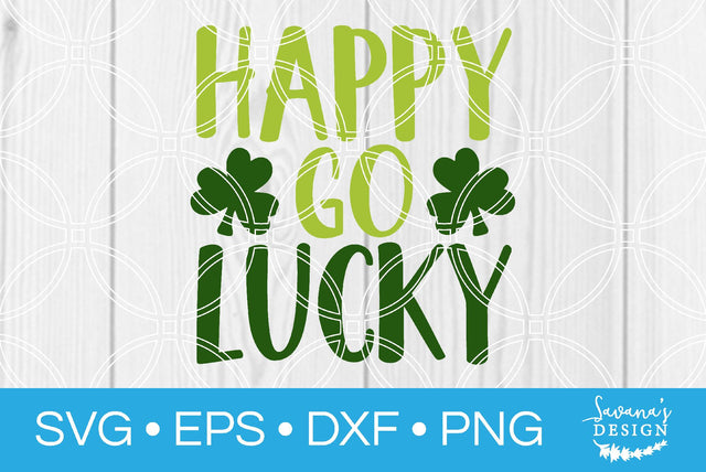 Happy Go Lucky SVG SavanasDesign 