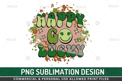 Happy go lucky SVG Sublimation Regulrcrative 