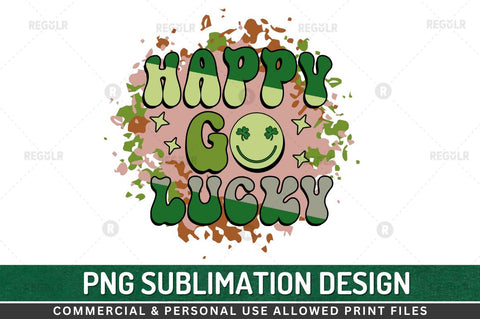 Happy go lucky SVG Sublimation Regulrcrative 