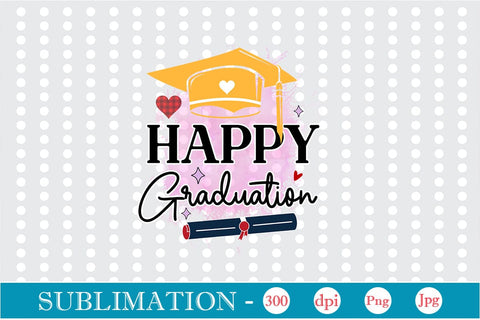 Happy Graduation Sublimation SVGs,Quotes and Sayings,Food & Drink,On Sale, Print & Cut Sublimation DesignPlante 503 