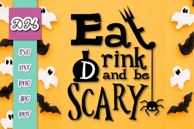 Happy Halloween Eat Drink and Be scary Print & Cut SVG Digitals by Hanna 