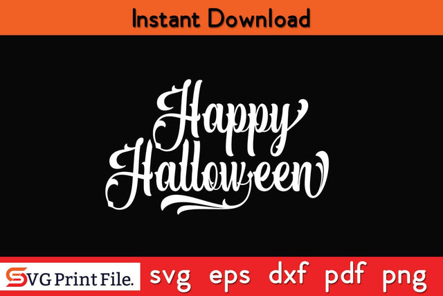 Happy Halloween Funny Halloween SVG PNG Craft Cut File SVG SVG Print File 