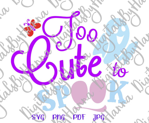Happy Halloween Too Cute to Spook Print & Cut SVG Digitals by Hanna 