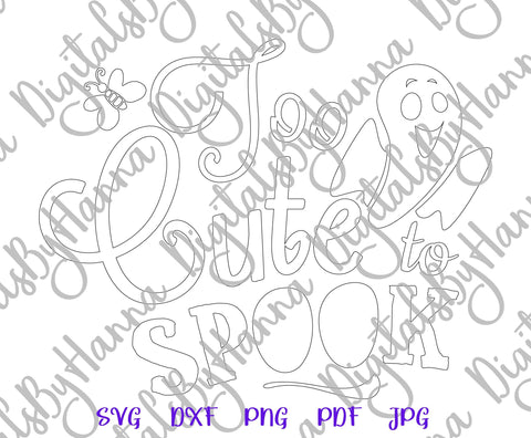 Happy Halloween Too Cute to Spook Print & Cut SVG Digitals by Hanna 