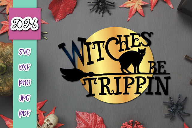 Happy Halloween Witches be Trippin Print & Cut SVG Digitals by Hanna 