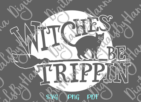 Happy Halloween Witches be Trippin Print & Cut SVG Digitals by Hanna 