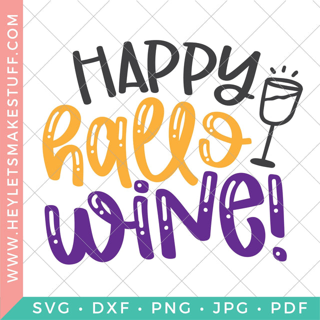Happy Hallowine SVG Hey Let's Make Stuff 