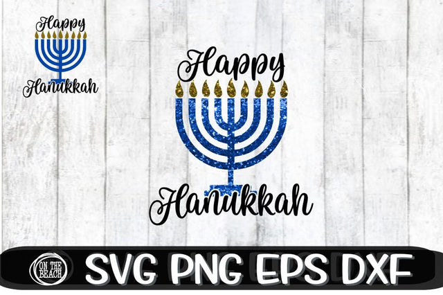 Happy Hanukkah SVG - Happy Hanukkah PNG -Menorah SVG EPS DXF SVG On the Beach Boutique 